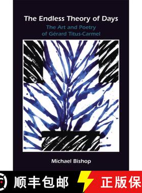 预订 The Endless Theory of Days: The Art and Poetry of Gérard Titus-Carmel [9789042021655]