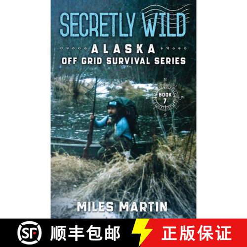 【3-4周达】Secretly Wild: The Alaska Off Grid Survival Series [9781956303100]