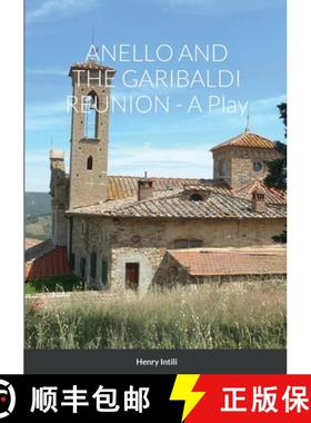 预订 ANELLO AND THE GARIBALDI REUNION - A Play [9781458344915]