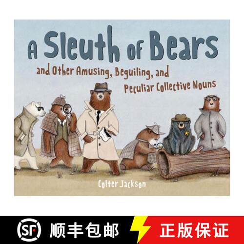 【3-4周达】精装 A Sleuth of Bears and Other Amusing, Beguiling, and Peculiar Collective Nouns [9781797233031]