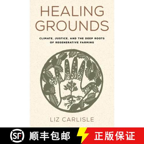 【3-4周达】精装 Healing Grounds – Climate, Justice, and the Deep Roots of Regenerative Farming [9781642832211]