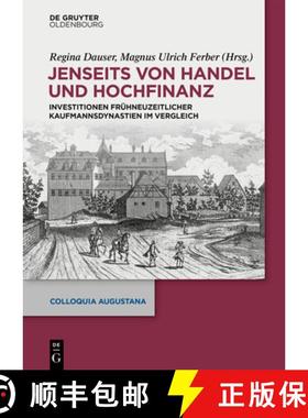 预订 Jenseits Von Handel Und Hochfinanz: Investitionen Frühneuzeitlicher Kaufmannsdynastien Im Vergl... [9783111059891]
