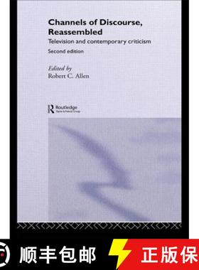 【3-4周达】Channels of Discourse, Reassembled : Television and Contemporary Criticism [9780415080590]