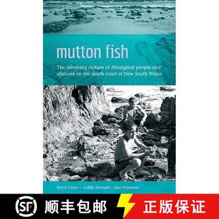 【3-4周达】Mutton Fish: The Surviving Culture of Aboriginal People and Abalone on the South Coast of ... [9780855754822]