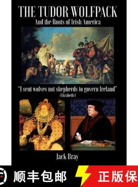预订 The Tudor Wolfpack and the Roots of Irish America [9780996648479]