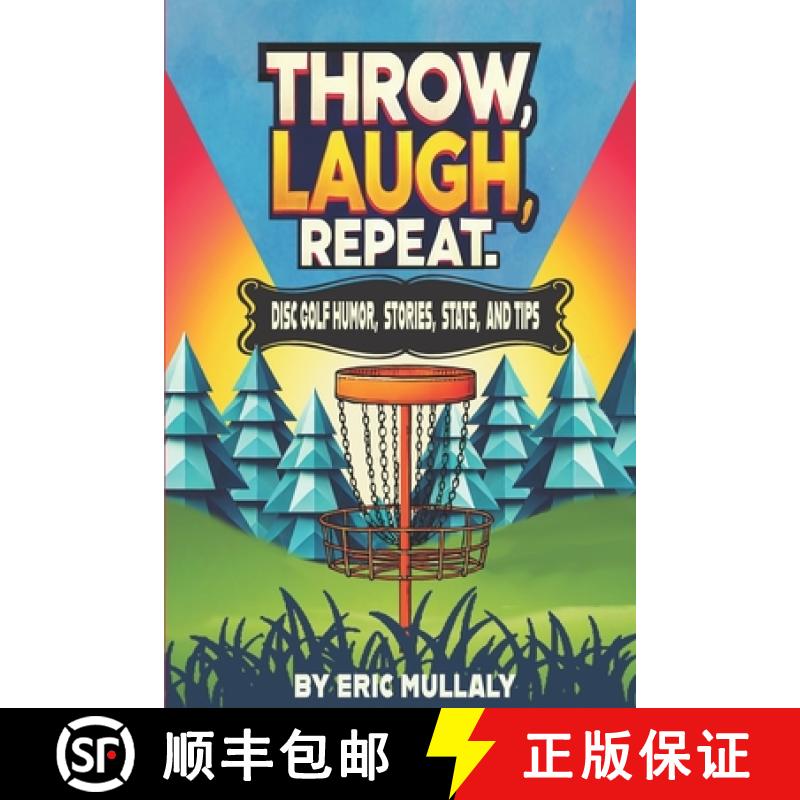 【2-3周达】Throw, Laugh, Repeat: Disc Golf Humor, Stories, Stats, & Tips [9798894963938]