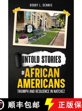 【3-4周达】Untold Stories of African Americans Triumph and Resilience in Natchez [9781456656454]