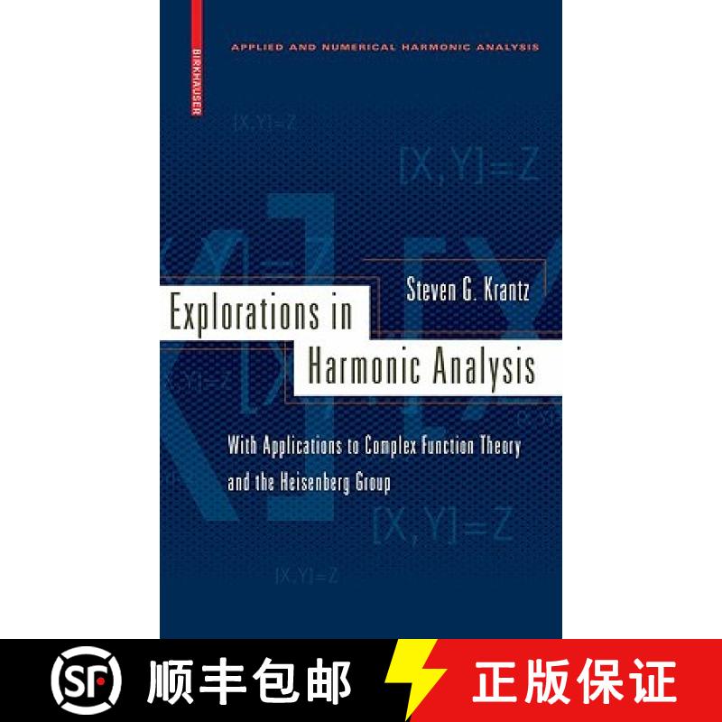 【3-4周达】Explorations in Harmonic Analysis : With Applications to Complex Function Theory and the H... [9780817646684]