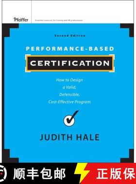【3-4周达】Performance-Based Certification: How To Design A Valid, Defensible, Cost-Effective Program... [9781118027240]