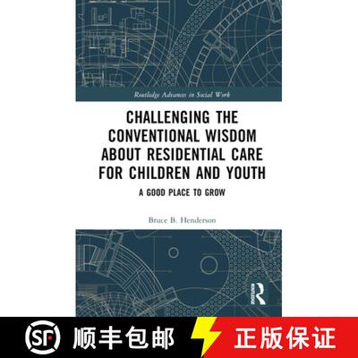 【3-4周达】Challenging the Conventional Wisdom about Residential Care for Children and Youth: A Good ... [9781032564739]
