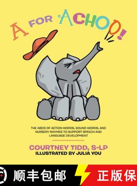 【3-4周达】A for Achoo!: The ABCs of action words, sound words, and nursery rhymes to support speech ... [9781779418364]