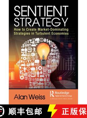 【3-4周达】Sentient Strategy: How to Create Market-Dominating Strategies in Turbulent Economies [9781032412634]