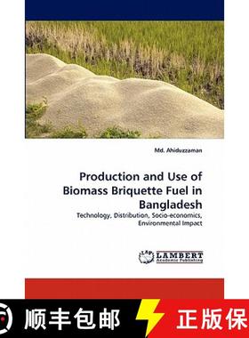 预订 Production and Use of Biomass Briquette Fuel in Bangladesh [9783843391597]