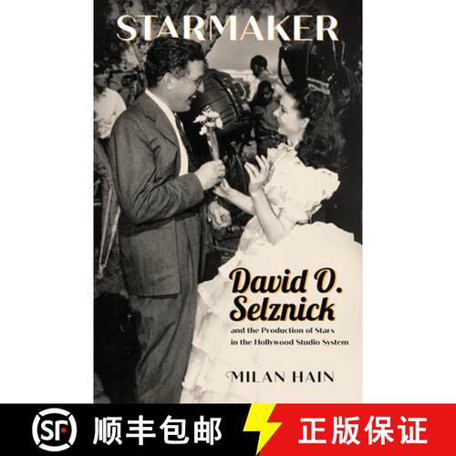 【3-4周达】精装 Starmaker: David O. Selznick and the Production of Stars in the Hollywood Studio System [9781496846051]