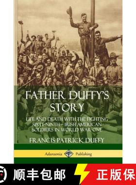 【3-4周达】Father Duffy's Story: Life and Death with the Fighting Sixty-Ninth - Irish American Soldie... [9780359733613]