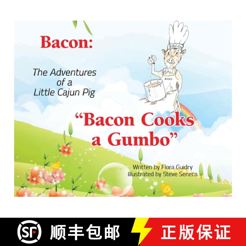 【2-3周达】Bacon: The Adventures of a Little Cajun Pig: Bacon Cooks a Gumbo [9781662942105]
