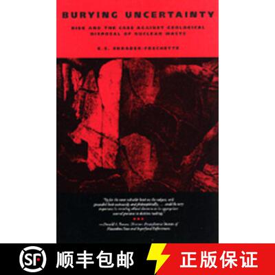 【3-4周达】Burying Uncertainty – Risk & The Case Against Geological Disposal of Nuclear Waste (Paper... [9780520083011]