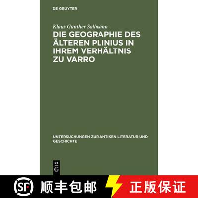 【3-4周达】精装 Die Geographie Des Alteren Plinius in Ihrem Verhaltnis Zu Varro: Versuch Einer Quelle... [9783110018387]
