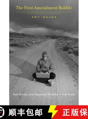 【3-4周达】The First Amendment Bubble: How Privacy and Paparazzi Threaten a Free Press [9780674368323]
