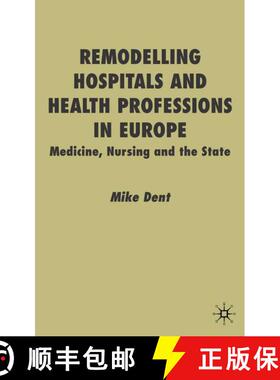 【3-4周达】Remodelling Hospitals and Health Professions in Europe : Medicine, Nursing and the State [9780333760673]