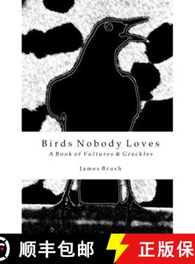 【3-4周达】Birds Nobody Loves: A Book of Vultures & Grackles [9780984920501]