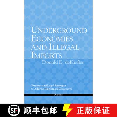 【3-4周达】Underground Economies and Illegal Imports: Legal and Business Strategies to Address Illegi... [9780195394887]