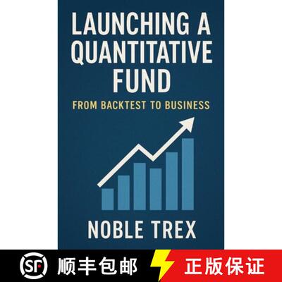 【3-4周达】Launching a Quantitative Fund : From Backtest to Business [9798896652533]