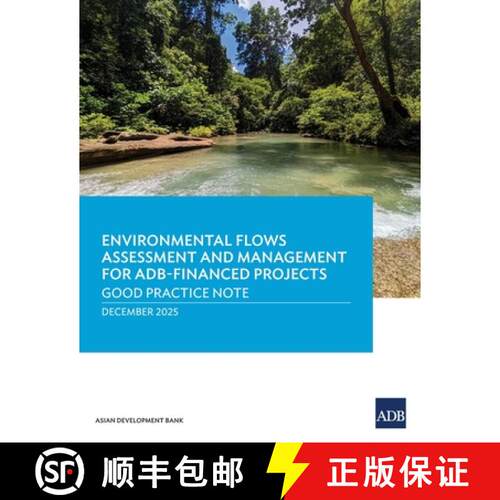 【3-4周达】Environmental Flows Assessment and Management for ADB-Finaced Projects: Good Practice Note [9789292776237]