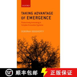 【3-4周达】Taking Advantage of Emergence: Productively Innovating in Complex Innovation Systems [9780198725299]