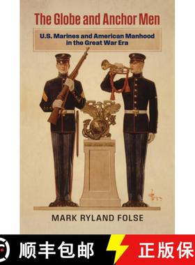 预订 The Globe and Anchor Men: U.S. Marines and American Manhood in the Great War Era [9780700636259]
