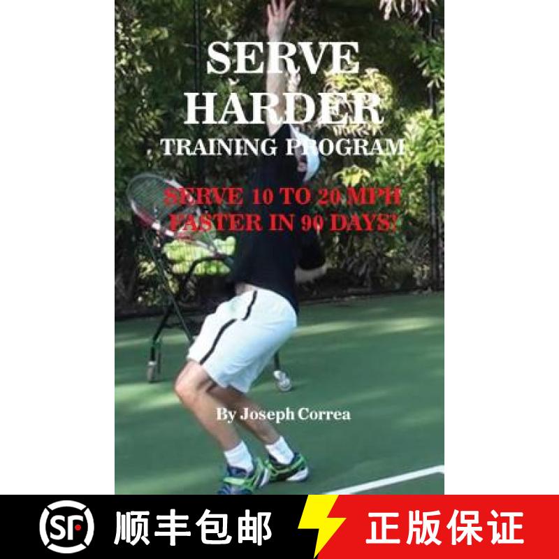 【3-4周达】Serve Harder Training Program: Serve 10 to 20 mph faster in 90 days! [9781635316001]