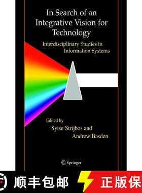 【3-4周达】In Search of an Integrative Vision for Technology : Interdisciplinary Studies in Informati... [9781441940704]
