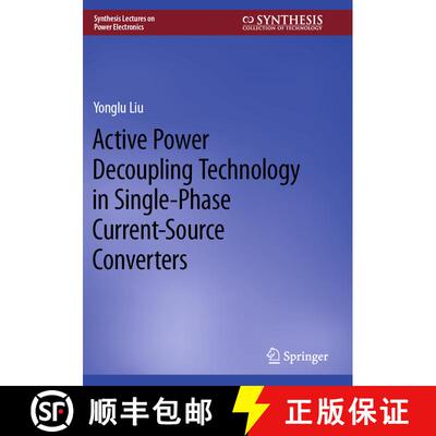 【3-4周达】Active Power Decoupling Technology in Single-Phase Current-Source Converters [9783031212727]
