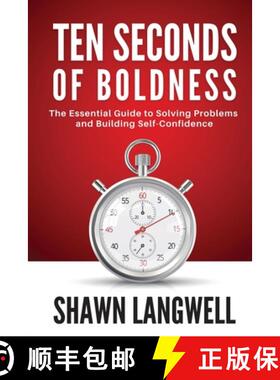 【3-4周达】Ten Seconds of Boldness: The Essential Guide to Solving Problems and Building Self-Confidence [9780998248752]