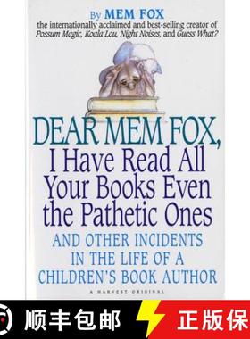 【3-4周达】Dear Mem Fox, I Have Read All Your Books Even the Pathetic Ones: And Other Incidents in th... [9780156586764]
