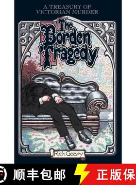 预订 The Borden Tragedy: A Memoir of the Infamous Double Murder at Fall River, Mass., 1892 [9781561631896]