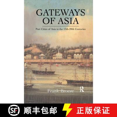 【3-4周达】Gateways Of Asia: Port Cities of Asia in the 13th-20th Centuries [9781138974920]