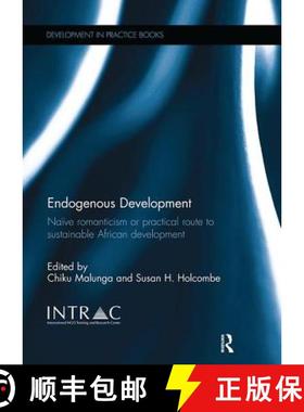 【3-4周达】Endogenous Development: Naïve Romanticism or Practical Route to Sustainable African Devel... [9781138294950]