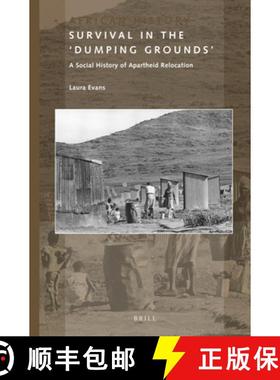 预订 Survival in the 'Dumping Grounds': A Social History of Apartheid Relocation [9789004388277]