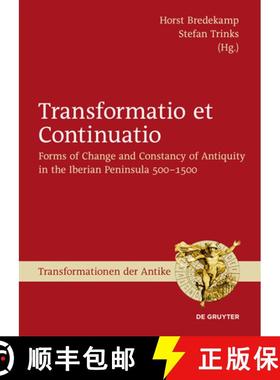 预订 Transformatio Et Continuatio: Forms of Change and Constancy of Antiquity in the Iberian Peninsul... [9783110471991]