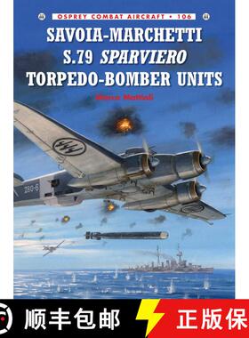 【3-4周达】Savoia-Marchetti S.79 Sparviero Torpedo-Bomber Units [9781782008071]