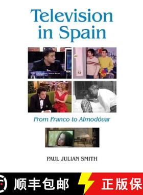 【3-4周达】Television in Spain - From Franco to Almodovar: From Franco to Almodovar [9781855661363]