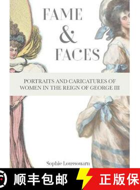 【3-4周达】Fame & Faces: Portraits and Caricatures of Women in the Reign of George III [9781908041654]