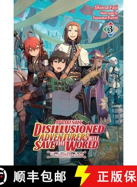 【3-4周达】Apparently, Disillusioned Adventurers Will Save the World, Vol. 3 (Light Novel): The South... [9781975351885]