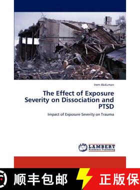 预订 The Effect of Exposure Severity on Dissociation and Ptsd [9783845435701]