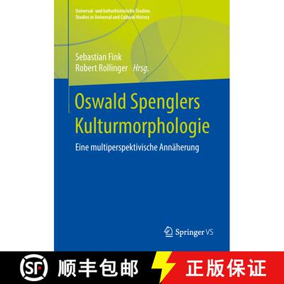【3-4周达】Oswald Spenglers Kulturmorphologie : Eine multiperspektivische Annäherung (1. Aufl. 2018) [9783658140403]