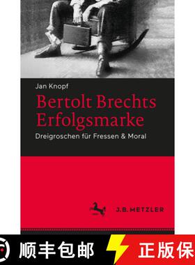 【3-4周达】Bertolt Brechts Erfolgsmarke: Dreigroschen Für Fressen & Moral [9783476045706]