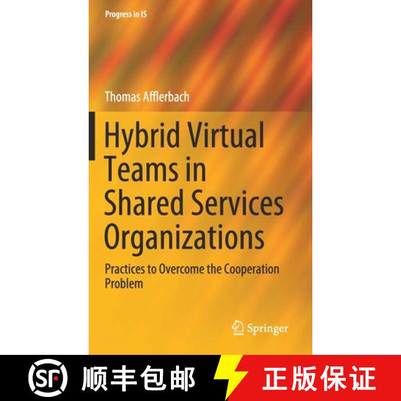 【3-4周达】Hybrid Virtual Teams in Shared Services Organizations : Practices to Overcome the Cooperat... [9783030342999]