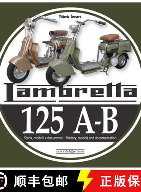 【3-4周达】Lambretta 125 A-B: Storia Modelli e documenti/History, models and documents [9788879119535]