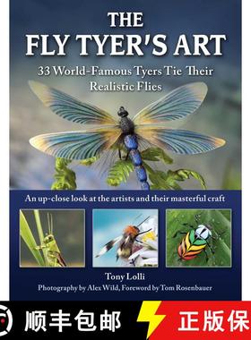 【3-4周达】The Fly Tyer's Art: 33 World-Famous Tyers Tie Their Realistic  Flies [9781510758575]